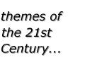[themes of the 21st Century]